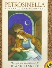 book cover of Petrosinella: A Neapolitan Rapunzel by Diane Stanley