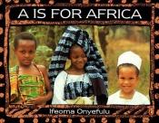 book cover of A Is for Africa by Ifeoma Onyefulu