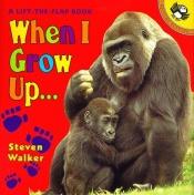 book cover of When I Grow Up... by Steven Walker