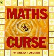 book cover of Math Curse by Jon Scieszka & Lane Smith by Jon Scieszka