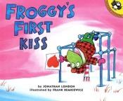 book cover of Froggy's First Kiss (EF) by Jonathan London