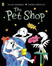 book cover of Funnybones: The Pet Shop by Allan Ahlberg