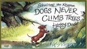 book cover of Schnitzel Von Krumm, Dogs Never Climb Trees by Lynley Dodd