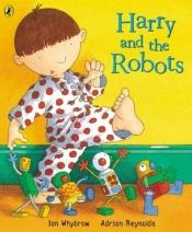 book cover of Harry and the Robots (Harry and the Dinosaurs) by Ian Whybrow