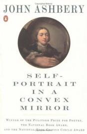 book cover of Self-Portrait in a Convex Mirror by ジョン・アッシュベリー