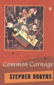 book cover of Common carnage by Stephen Dobyns