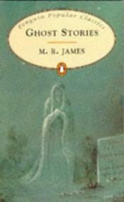 book cover of Ghost Stories Of M.R. James by Montague Rhodes James