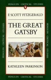 book cover of Penguin Critical Studies Guide: The Great Gatsby by Kathleen Parkinson