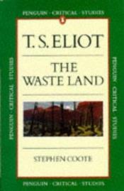 book cover of Eliot's "Waste Land" (Critical Studies) by Stephen Coote