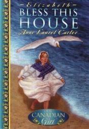 book cover of Bless This House (our Canadian girl) by Anne Carter