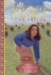 book cover of Angelique : buffalo hunt by Cora Taylor