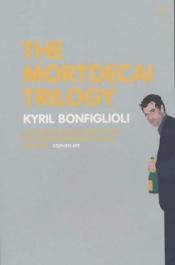 book cover of The Mortdecai Trilogy by Kyril Bonfiglioli