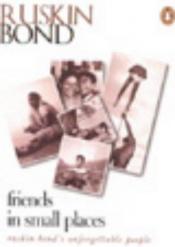 book cover of Friends in small places by Ruskin Bond