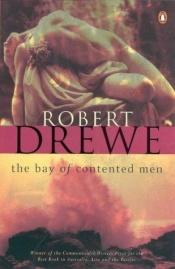 book cover of The Bay of Contented Men by Robert Drewe