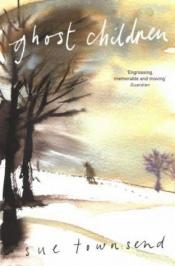 book cover of Ghost children by Сью Таунсенд