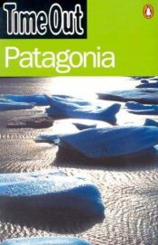 book cover of "Time Out" Guide to Patagonia ("Time Out" Guides) by Time Out