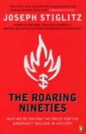 book cover of The roaring nineties by Joseph Stiglitz