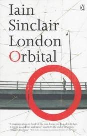 book cover of London orbital : a walk around the M25 by Iain Sinclair