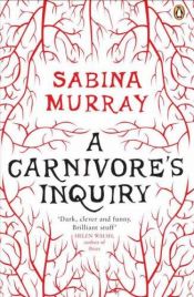 book cover of A Carnivore's Inquiry by Sabina Murray