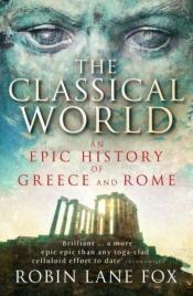 book cover of The Classical World by Robin Lane Fox