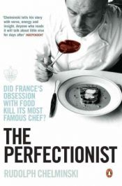 book cover of The Perfectionist : Life and Death in Haute Cuisine by Rudolph Chelminski