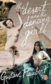 book cover of The Desert and the Dancing Girls by Gistavs Flobērs