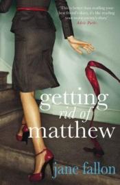 book cover of Getting Rid of Matthew Unabridged Audio by Jane Fallon