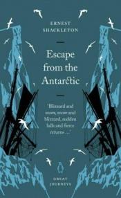 book cover of Escape from the Antarctic by ارنست شکلتون