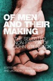 book cover of Of Men and Their Making: The Selected Non-Fiction of John Steinbeck by ג'ון סטיינבק