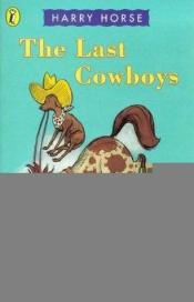 book cover of The last cowboys by Harry Horse