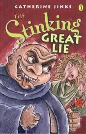 book cover of The Stinking Great Lie by Catherine Jinks