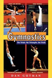 book cover of Gymnastics: The Trials, the Triumphs, the Truth (Puffin Nonfiction) (Puffin Nonfiction) by Νταν Γκούτμαν