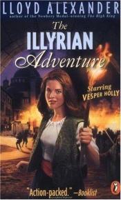 book cover of The Illyrian Adventure (Vesper Holly 1) by לויד אלכסנדר