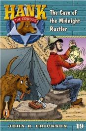 book cover of Hank the Cowdog 19: The Case of the Midnight Rustler (Hank the Cowdog) by John R. Erickson