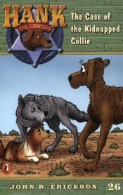 book cover of The Case of the Kidnapped Collie #26 (Hank the Cowdog) by John R. Erickson