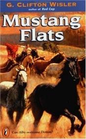 book cover of Mustang Flats by G. Clifton Wisler