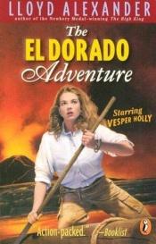 book cover of Vesper Holly, Book 2: The El Dorado Adventure by Lloyd Alexander