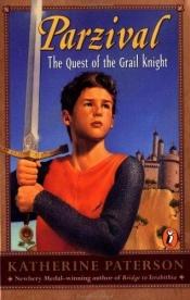 book cover of Parzival: The Quest of the Grail Knight by Кэтрин Патерсон