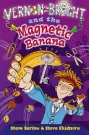 book cover of Vernon Bright and the Magnetic Banana (Puffin surfers) by Steve Barlow