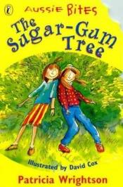 book cover of Sugar-Gum Tree by Patricia Wrightson