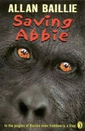 book cover of Saving Abbie by Allan Baillie