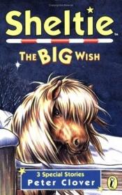 book cover of Sheltie: The Big Wish (Sheltie Special) by Peter Clover