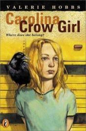 book cover of Carolina Crow Girl by Valerie Hobbs