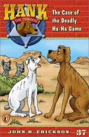 book cover of The case of the deadly ha-ha game by John R. Erickson