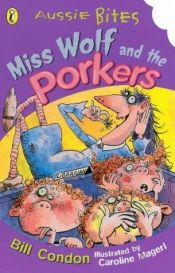 book cover of Miss Wolf and the Porkers (Aussie Bites) by Bill Condon