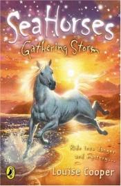 book cover of Sea Horses: Gathering Storm (Sea Horses) by Louise Cooper
