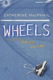 book cover of Wheels by Catherine MacPhail