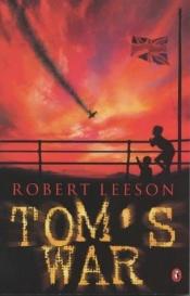 book cover of Tom's War by Robert Leeson