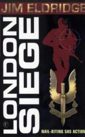 book cover of London Siege by Jim Eldridge