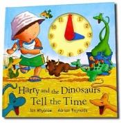 book cover of Harry and the dinosaurs tell the time by Ian Whybrow